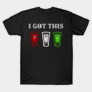 I Got This Tequila T-Shirt